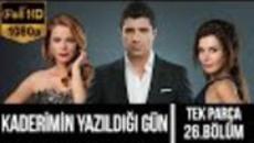 Денят,в който бешe написана съдбата ми - 26 Цял Епизод / Kaderimin Yazıldığı Gün - Videoclip.bg