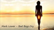 Страхотен вокал!!! Mark Lower - Bad Boys Cry (with lyrics) - Videoclip.bg