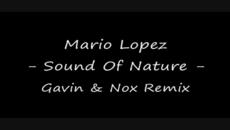 Mario Lopez - Sound Of Nature (Gavin & Nox Remix) - Videoclip.bg