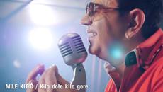 Mile Kitic - Kilo dole kilo gore (OFFICIAL VIDEO CLIP) 2015 - Videoclip.bg