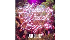 Прекрасна! Lana Del Rey - Music To Watch Boys To - Videoclip.bg