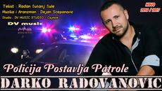 Darko Radovanovic - Policija postavlja patrole- NOVO 2016_2017 - Videoclip.bg