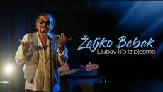 Željko Bebek - Ljubav k'o iz pjesme (Official video 4K) - Videoclip.bg