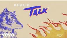Khalid - Talk (Audio) - Videoclip.bg