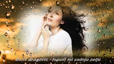 Doris Dragovic - Ispuni mi zadnju zelju - Videoclip.bg
