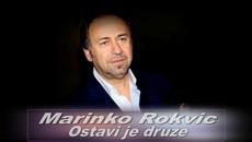 Marinko Rokvic - Ostavi je druze - Videoclip.bg
