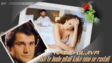 NAZIF GLJIVA -  AKO TE BUDU PITALI KAKO SMO SE RASTALI - Videoclip.bg