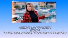 NEDA UKRADEN - 2004 - TIJELOM ZENA, SRCEM STIJENA - Videoclip.bg