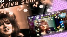 VERA MATOVIC - KRIVA SAM - Videoclip.bg