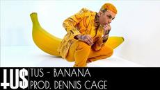 Tus - Banana  Prod. Dennis Cage - Official Audio Release - Videoclip.bg