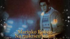 Marinko Rokvic - Na raskrcu stojim - Videoclip.bg