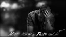 MITAR MIRIC - TESKO MI JE - Videoclip.bg