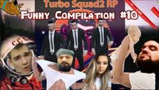 Turbo Squad RP Funny Compilation #10 - Videoclip.bg