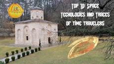 ТОП 10: Извънземни технологии и следи от Пътешественици в времето. - Videoclip.bg
