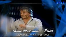 Halid Muslimovic - Pismo... prevod - Videoclip.bg