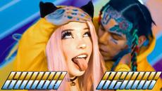 6IX9INE & BELLE DELPHINE - GOOBA REMIX - Videoclip.bg