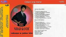 Nihad Kantic Sike - Ostani kraj mene - (Audio 1986) - Videoclip.bg