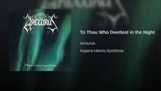 To Thou Who Dwellest in the Night - Videoclip.bg