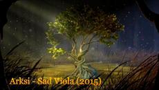 Arksi - Sad Viola (2015) - Videoclip.bg