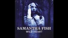 Samantha Fish - Wild Heart - 2015 - full album - Videoclip.bg
