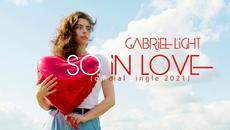 Gabriel Light | So in Love • Official Single 2021 - Videoclip.bg