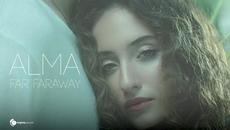 ALMA - Far Faraway (Official Video) - Videoclip.bg