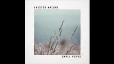 Chester Malone - Small Hours  2017-05-26 - Videoclip.bg