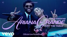 Ariana Grande - off the table ft. The Weeknd (Official Live Performance)  Vevo - Videoclip.bg