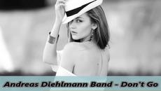 Andreas Diehlmann Band - Don't Go - Videoclip.bg