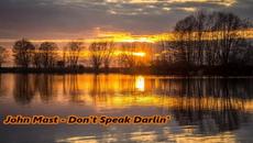 John Mast - Don't Speak Darlin' - С BG субтитри - Videoclip.bg