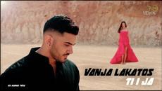 VANJA LAKATOŠ - TI I JA (OFFICIAL VIDEO) 2021 - Videoclip.bg