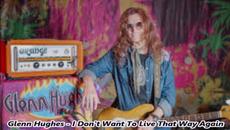 Glenn Hughes - I Don't Want To Live That Way Again - Videoclip.bg