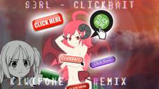 S3RL - Clickbait (KiwiPone Remix) - Videoclip.bg
