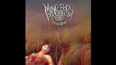 Mind-Body Problem - Flesh and Blood (Ephesians 6:12) - Videoclip.bg