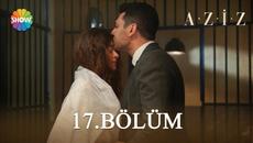 Aziz 17. Bölüm - Videoclip.bg