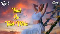Taal Se Taal Mila | Taal | Aishwarya Rai | Akshaye Khanna | Alka Yagnik, Udit Narayan | AR Rahman - Videoclip.bg