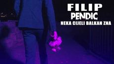 Filip Pendic - Neka cijeli Balkan zna - (OFFICIAL VIDEO 2022) - Videoclip.bg