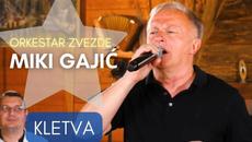 Miki Gajic - Kletva (orkestar Zvezde) - Videoclip.bg