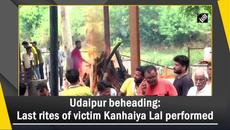 Udaipur killing: Last rites of victim Kanhaiya Lal performed - Videoclip.bg