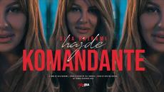 OLJA BAJRAMI  - HAJDE KOMANDANTE (OFFICIAL VIDEO 2022) 4K - Videoclip.bg