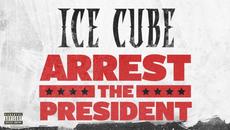 Ice Cube - Arrest The President [Audio] - Videoclip.bg