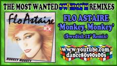 FLO ASTAIRE - Monkey, Monkey (Swedish 12'' Remix) - Videoclip.bg